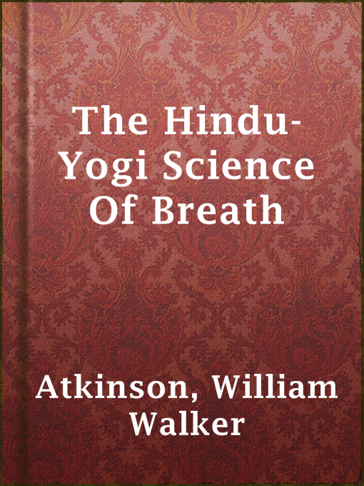 Title details for The Hindu-Yogi Science Of Breath by William Walker Atkinson - Wait list